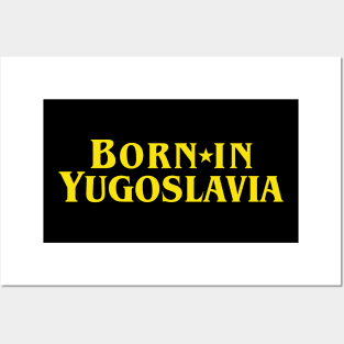Born in Yugo Posters and Art